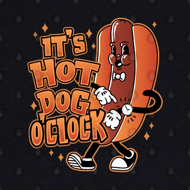 Funny It is Hot-dog o'clock Design by Graphic Duster